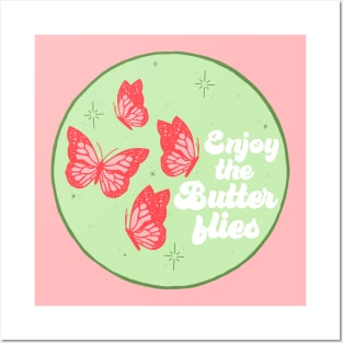 Enjoy the Butterflies Posters and Art